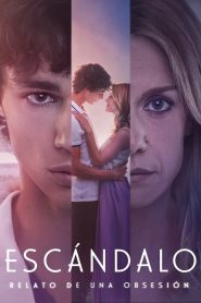 Escándalo, relato de una obsesión: Temporada 1
