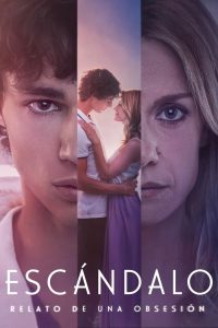Escándalo, relato de una obsesión: Temporada 1